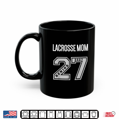 Mug 2027 Senior Lacrosse Mom Class of 27 Senior Mom Lacrosse Shirt