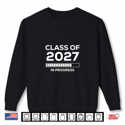 Sweatshirt Future Graduation In Progress Class of 2027 Shirt