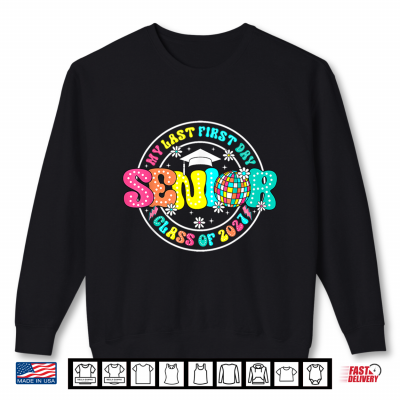 Sweatshirt My Last First Day Senior Class Of 2027 Graduation Retro Shirt