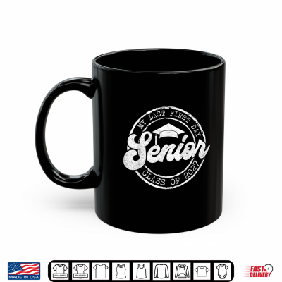Mug My Last First Day Senior 27 Class Of 2027 Back To School Shirt