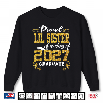 Sweatshirt Proud Lil Sister of a Class of 2027 Graduate Funny Senior Shirt