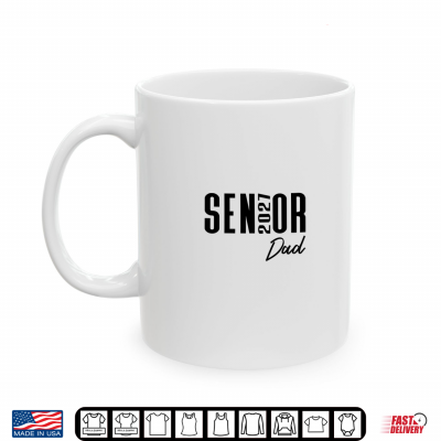 Mug Senior 2027 Dad Design Class of 27 High School Parent Shirt