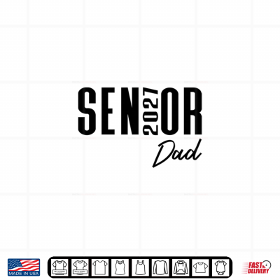 Design Senior 2027 Dad Design Class of 27 High School Parent Shirt