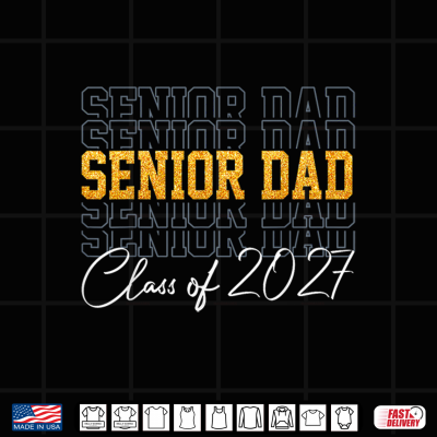 Design Senior Dad 2027 Proud Dad Of A Class Of 2027 Graduate Father Shirt