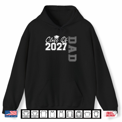 Hoodie Senior Graduation Proud Dad of A 2027 Graduate Fathers Day Shirt