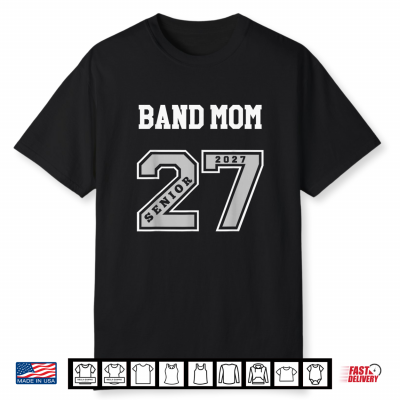 2027 Senior Band Mom Class Of 27 Senior Mom Band Shirt