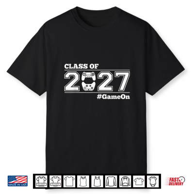 Class Of 2027 #Gameon Gamer Class Of 27 Shirt