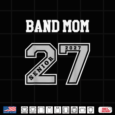 Design 2027 Senior Band Mom Class of 27 Senior Mom Band Shirt