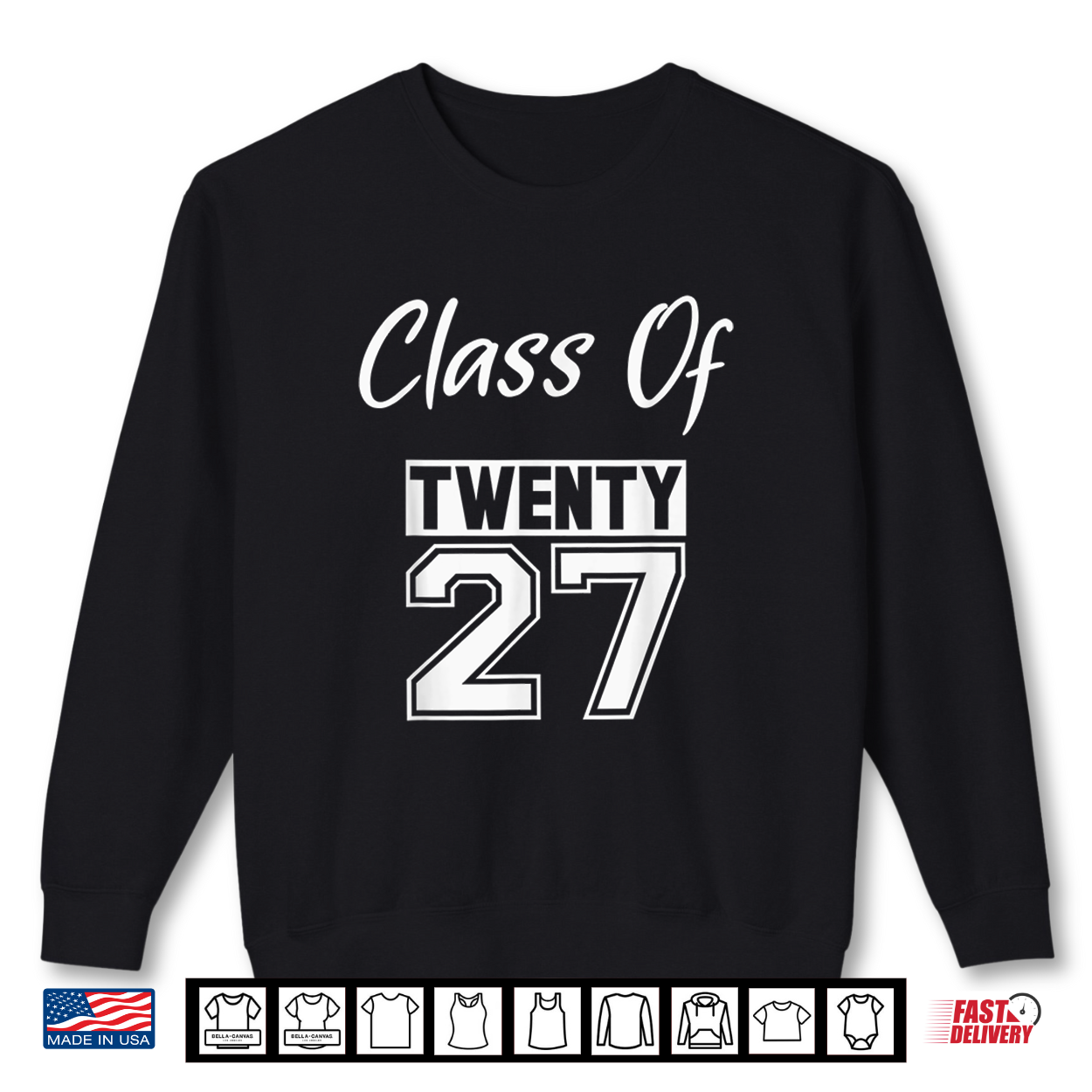 Class Of Twenty 27 Graduate Class Of 2027 Shirt Class Of Twenty 27 Graduate Class Of 2027 Shirt