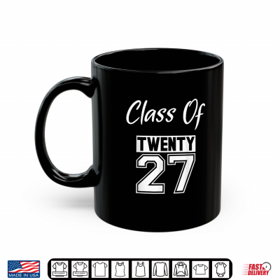 Class Of Twenty 27 Graduate Class Of 2027 Shirt 3 Mug CLASS OF TWENTY 27 GRADUATE CLASS OF 2027 Shirt