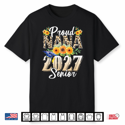 Funny Proud Nana Of A 2027 Graduate Shirt Class Of 27 Shirt