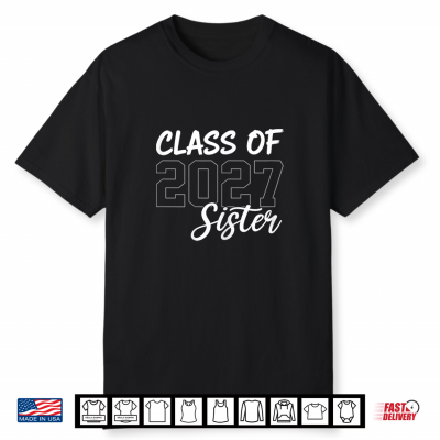 Proud Sister Senior 2027 Class Of 2027 Seniors Graduation 27 Shirt
