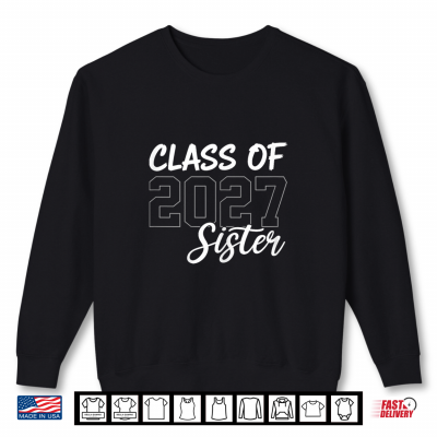 Sweatshirt Proud Sister Senior 2027 Class of 2027 Seniors Graduation 27 Shirt