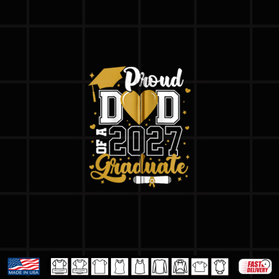 Design Proud Dad Of A 2027 Graduate Senior 2027 Class Of 2027 Grad Shirt