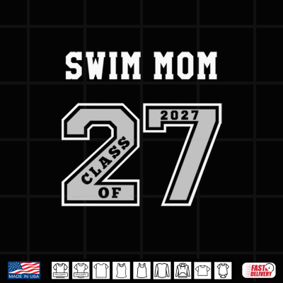 Design SWIM MOM CLASS OF 2027 SWIM MOM 27 SWAG CLASS OF 27 Shirt