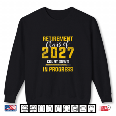 Womens Retirement Class Of 2027 Count Down Retiring Teacher 27 Shirt 2 Sweatshirt Womens Retirement Class of 2027 Count Down Retiring Teacher 27 Shirt
