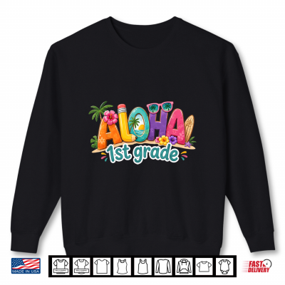 Sweatshirt Back to First Day of School Hawaii Shirt