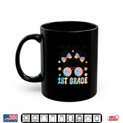 Mug Bruh Im in 1st Grade Back to School Messy Bun Hair Shirt