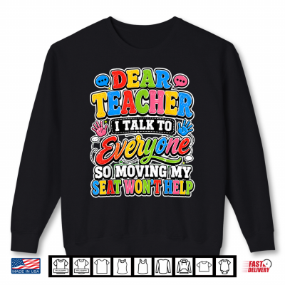 Sweatshirt Dear Teacher I Talk to Everyone Funny Back to School Shirt