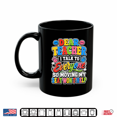 Mug Dear Teacher I Talk to Everyone Funny Back to School Shirt