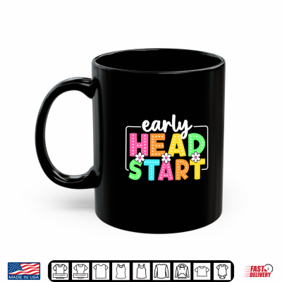 Mug Early Head Start Back to School Teacher Student Shirt