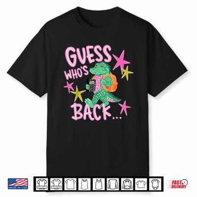 Gator Guess Who’S Back Teacher Funny Back To School Shirt