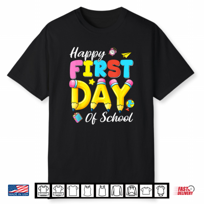 Happy First Day Of School Back To School Teacher Student Shirt