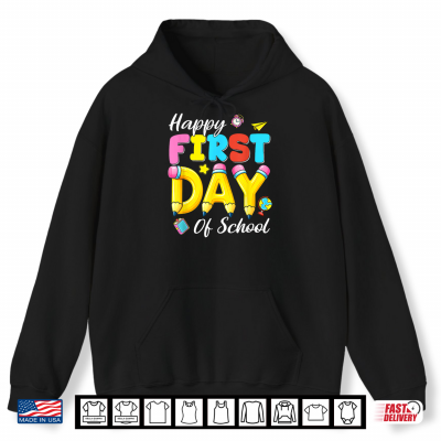 Hoodie Happy First Day of School Back to School Teacher Student Shirt