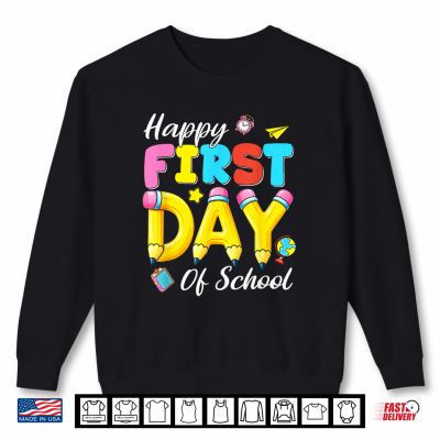 Sweatshirt Happy First Day of School Back to School Teacher Student Shirt
