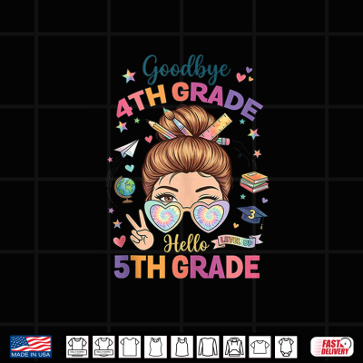 Design Goodbye 4th Grade Hello 5th Messy Bun Back to School Shirt