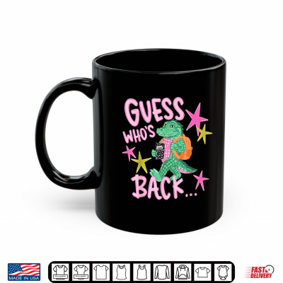 Gator Guess Who'S Back Teacher Funny Back To School Shirt 3 Mug Gator Guess Whos Back Teacher Funny Back to School Shirt