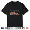 Here We Go Again I Mean How Was Your Summer Teacher Shirt