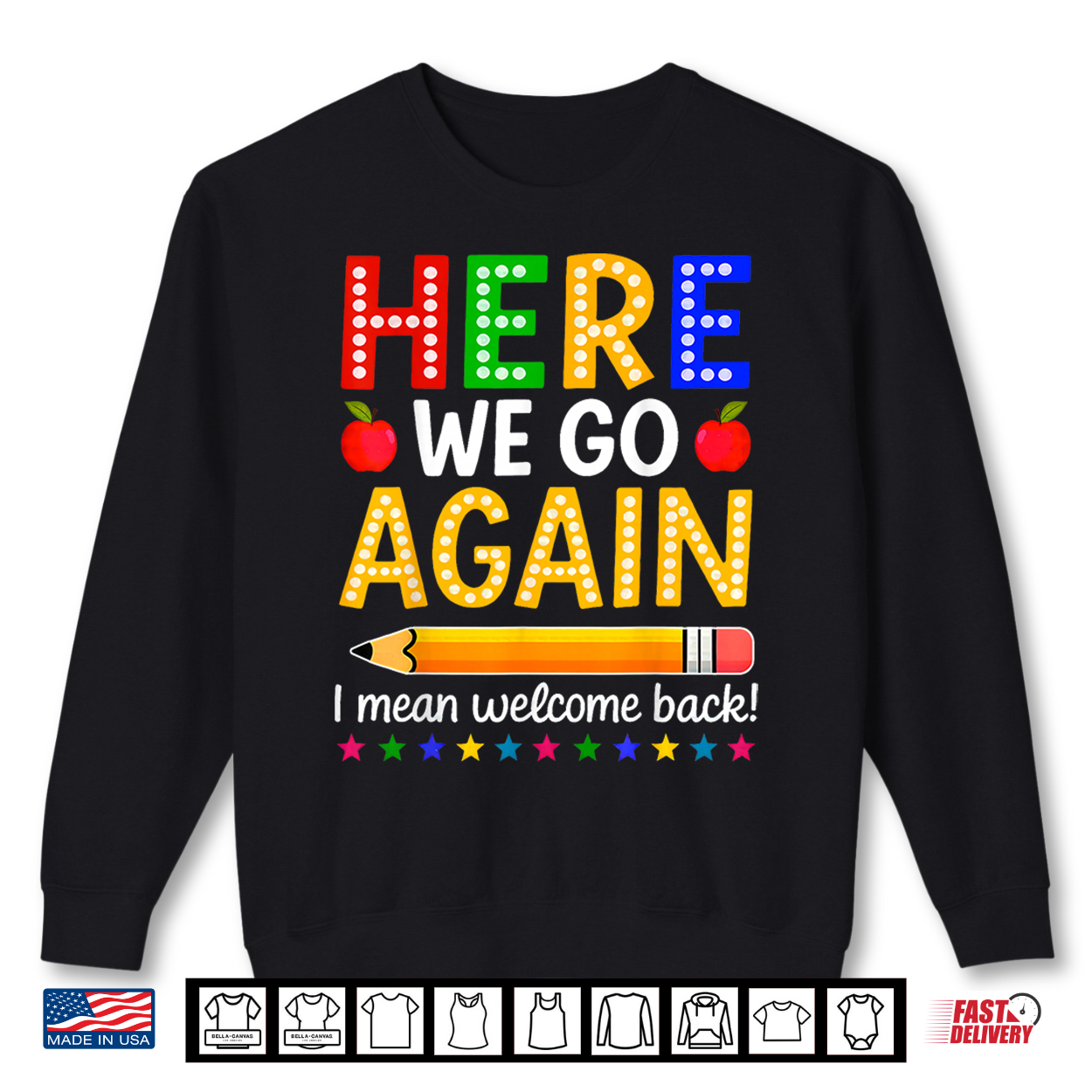 Here We Go Again I Mean Welcome Back To School Teacher Shirt Here We Go Again I Mean Welcome Back To School Teacher Shirt
