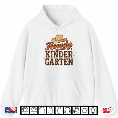Howdy Kindergarten Western Teacher Student Back To School Shirt 1 Hoodie Howdy Kindergarten Western Teacher Student Back to School Shirt