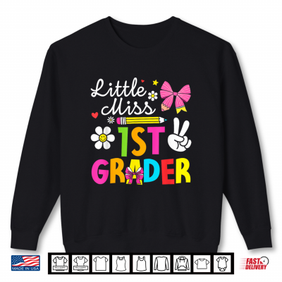 Little Miss First Grade 1St Grader First Day Back To School Shirt 2 Sweatshirt Little Miss First Grade 1st Grader First Day Back to School Shirt