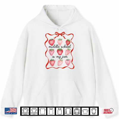 Middle School Is My Jam Strawberry Teacher Back To School Shirt 1 Hoodie Middle School is My Jam Strawberry Teacher Back to School Shirt