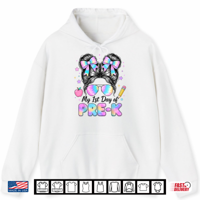 My First Day Of Pre K Messy Bun Back To School Pre K Shirt 1 Hoodie My First Day of Pre K Messy Bun Back to School Pre K Shirt