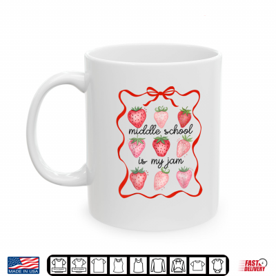 Middle School Is My Jam Strawberry Teacher Back To School Shirt 3 Mug Middle School is My Jam Strawberry Teacher Back to School Shirt