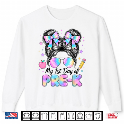 My First Day Of Pre K Messy Bun Back To School Pre K Shirt 2 Sweatshirt My First Day of Pre K Messy Bun Back to School Pre K Shirt