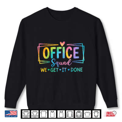 Office Squad We Get It Done For Teacher Back To School Shirt 2 Sweatshirt Office Squad We Get It Done for Teacher Back to School Shirt