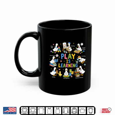 Mug Play is Learning Educational Teacher Goose Back to School Shirt