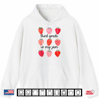 Hoodie Third Grade is My Jam Strawberry First Day Back to School Shirt