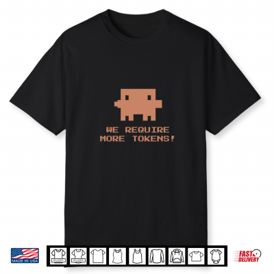Give Require More Tokens Funny Joke About Ai Shirt