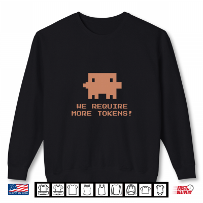 Sweatshirt Give Require More Tokens Funny Joke About AI Shirt