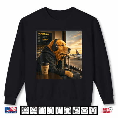 Golden Retriever Airport Travel Coffee Funny Dog Meme Shirt 2 Sweatshirt Golden Retriever Airport Travel Coffee Funny Dog Meme Shirt