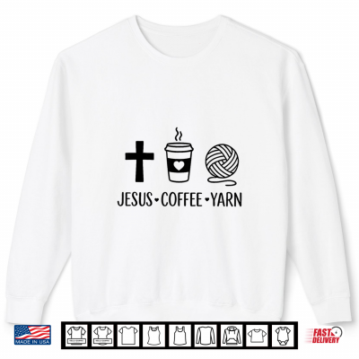 Sweatshirt Jesus Coffee and Yarn Shirt