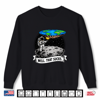 Flat Earth Space Earth Conspiracy Theory Ice Wall Firmament Shirt 2 Sweatshirt Flat Earth Space Earth Conspiracy Theory Ice Wall Firmament Shirt