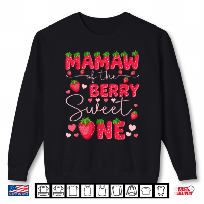 Mamaw Of The Berry Sweet One Strawberry First Birthday Shirt 2 Sweatshirt Mamaw of The Berry Sweet One Strawberry First Birthday Shirt
