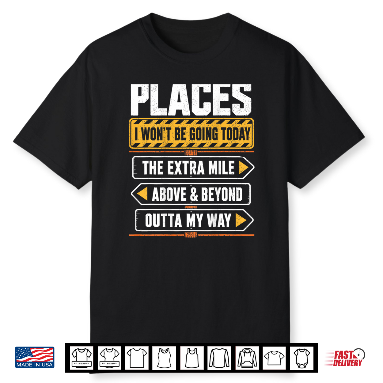 Places I Won’T Be Going Today Extra Mile Above Shirt Places I Won’T Be Going Today Extra Mile Above Shirt