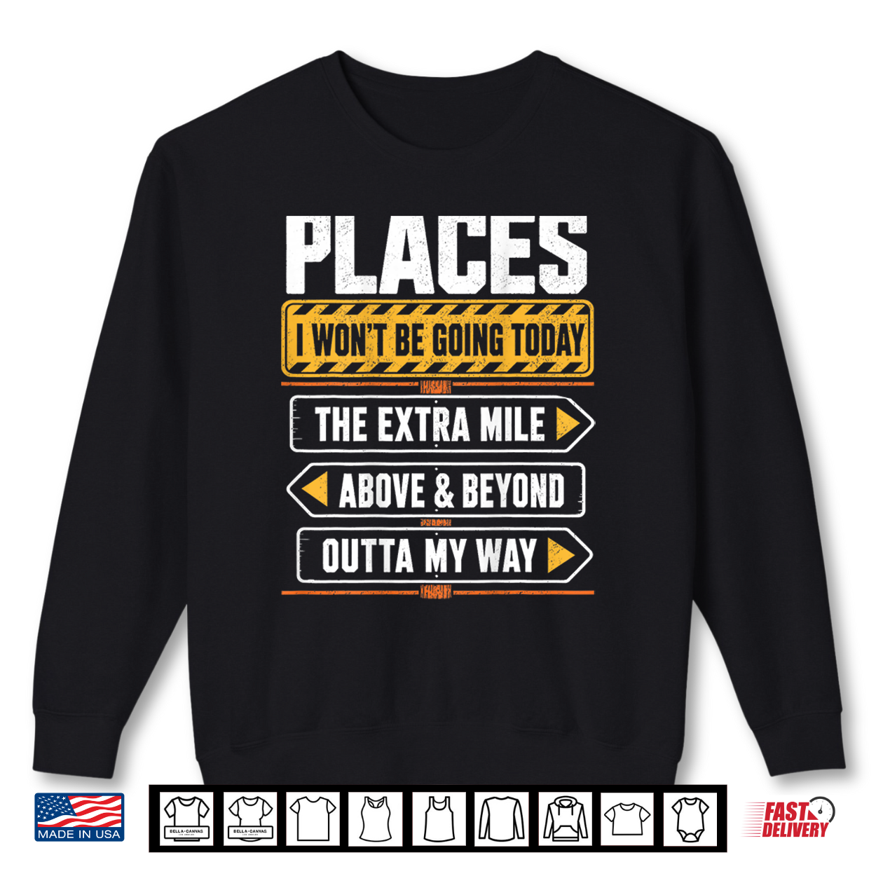 Places I Won’T Be Going Today Extra Mile Above Shirt Places I Won’T Be Going Today Extra Mile Above Shirt